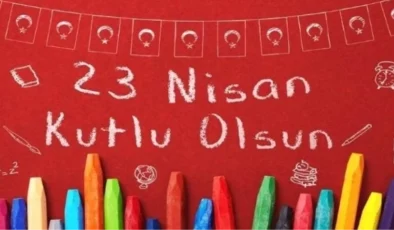 23 Nisan Mesajları, Sözleri ve Şiirleri 2024