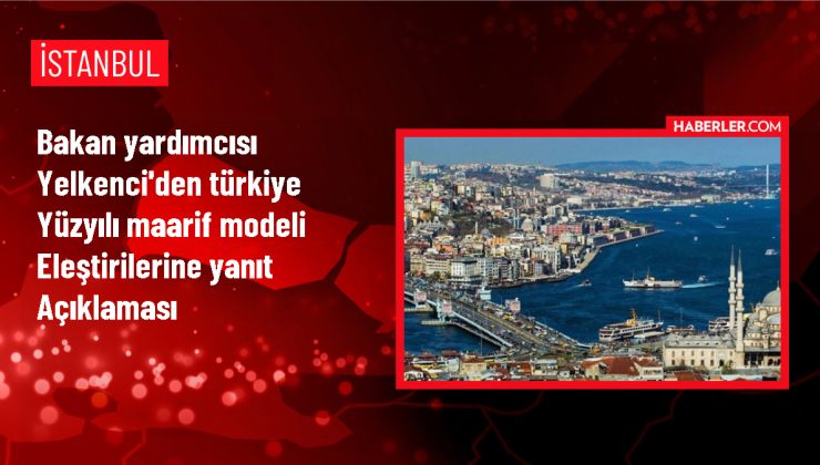 Milli Eğitim Bakan Yardımcısı Yelkenci: Bilim ve değerler alternatif değildir